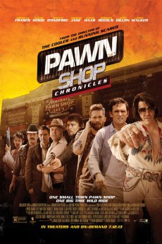Ломбардные хроники / Pawn Shop Chronicles [2013]